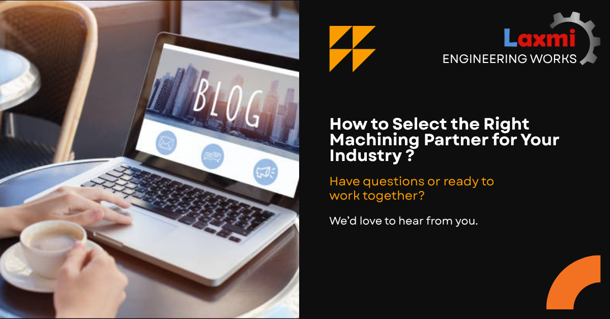 How to Select the Right Machining Partner for Your Industry